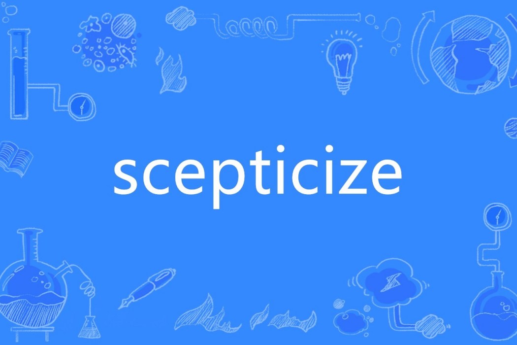 scepticize