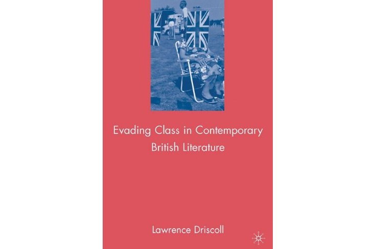 Evading Class in Contemporary British Literature