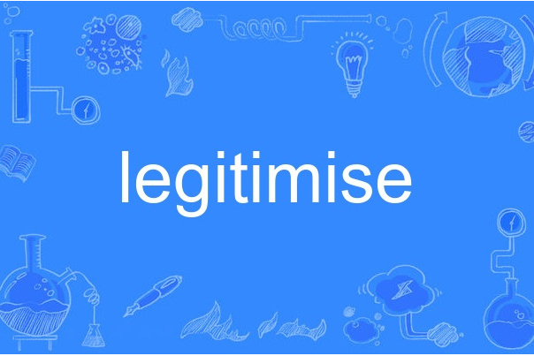 legitimise