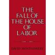 The Fall of the House of Labor