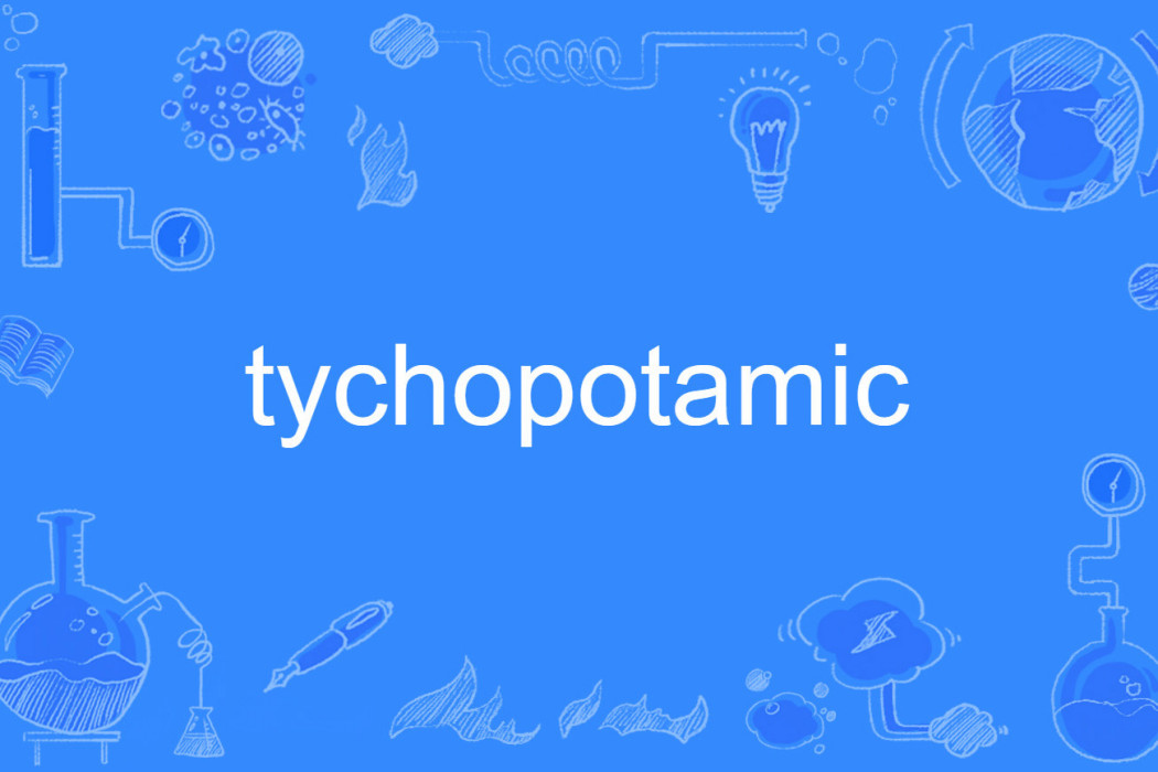 tychopotamic