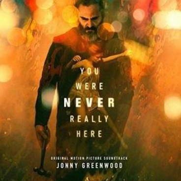 You Were Never Really Here (Original Motion Picture Soundtrack)