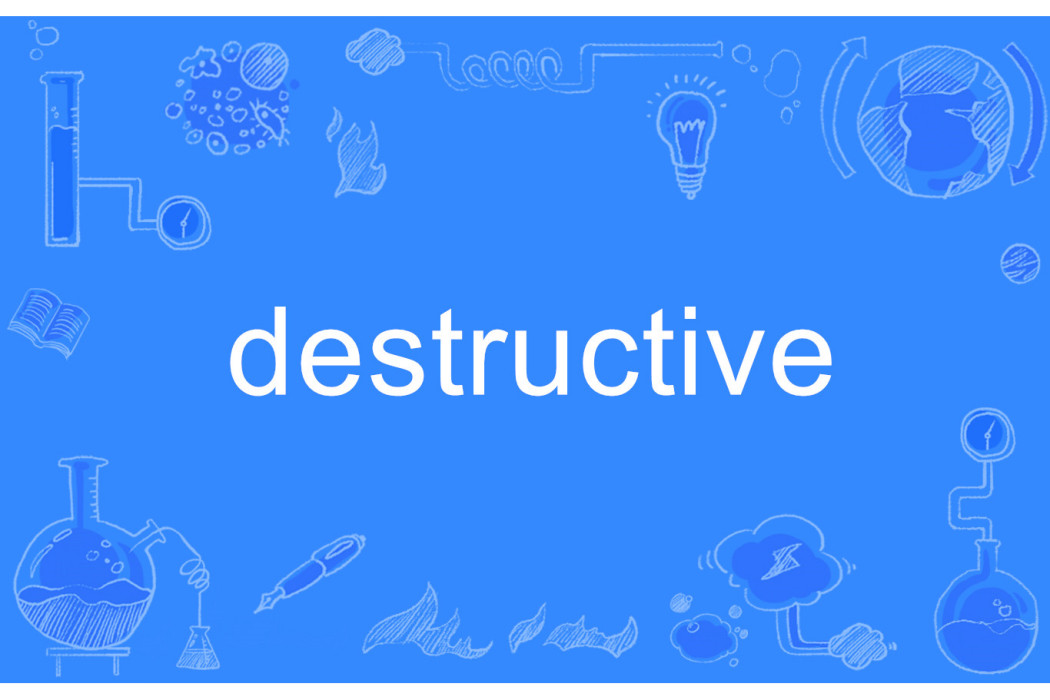 Destructive