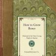 How to Grow Roses(Conard & Jones Co.著圖書)