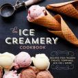 The Ice Creamery Cookbook: Modern Frozen Treats & Sweet Embellishments