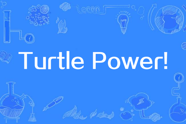 Turtle Power!