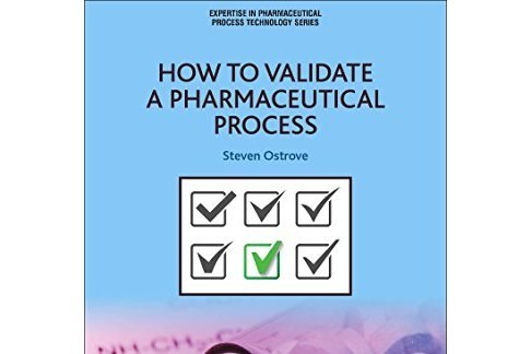 How to Validate a Pharmaceutical Process