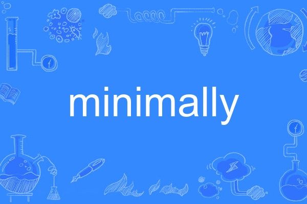 minimally