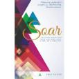 Soar: Uplifting Quotes for Those Who Need Hope, a Hug, or a High- Five