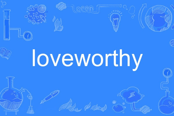 loveworthy