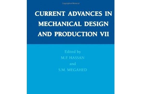 Current Advances in Mechanical Design and Production VII