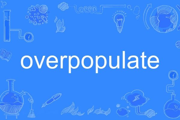 overpopulate