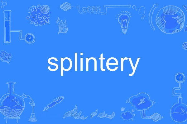 splintery