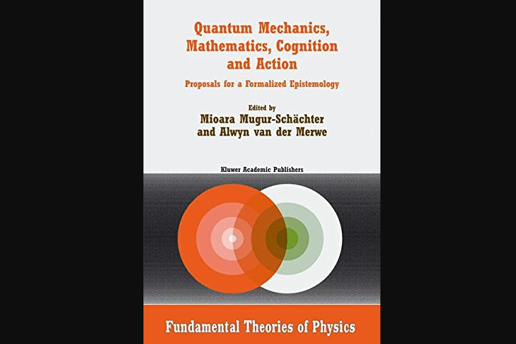 Quantum Mechanics, Mathematics, Cognition and Action