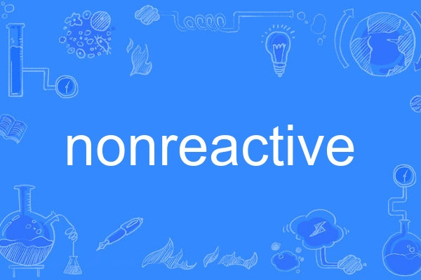 nonreactive