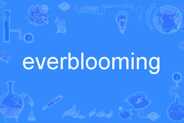 everblooming