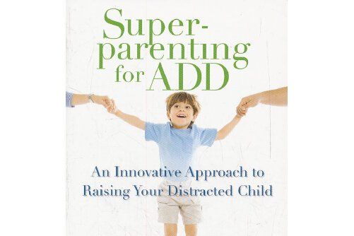 SUPERPARENTING FOR ADD