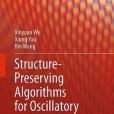 Structure-Preserving Algorithms for Oscillatory Differential Equations