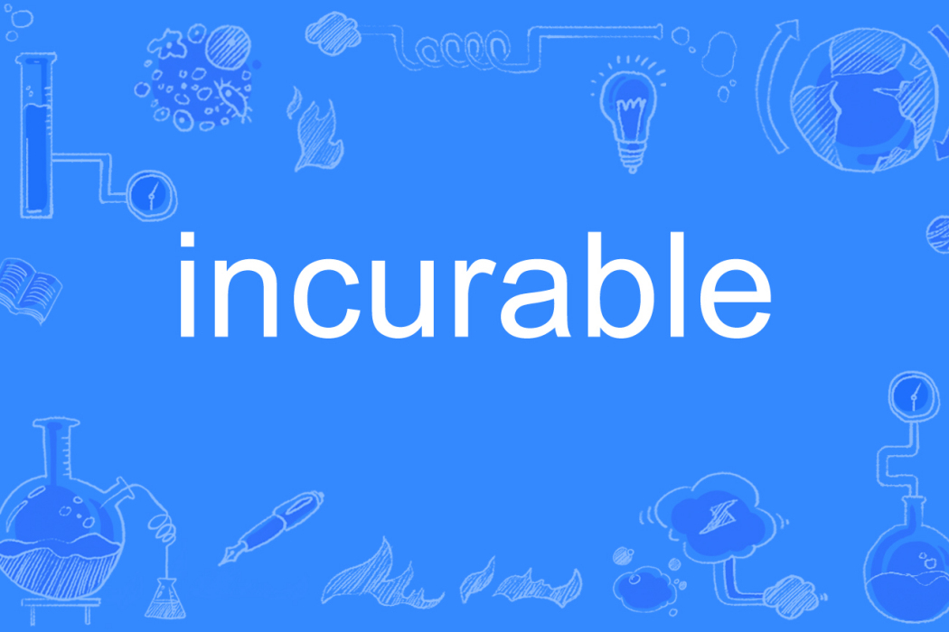 incurable