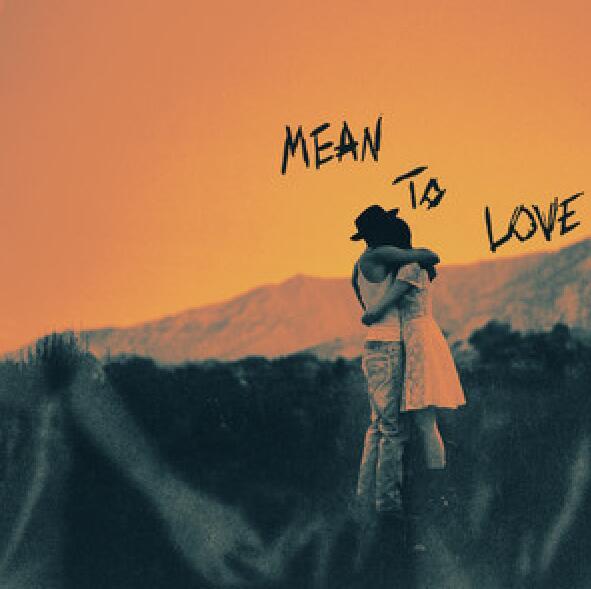 Mean To Love