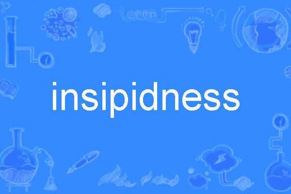 insipidness