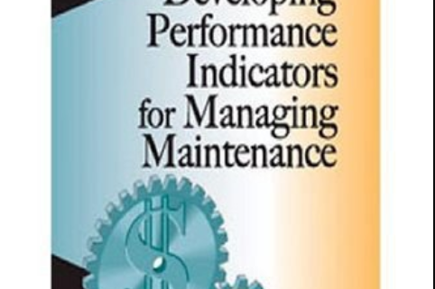 Developing Performance Indicators for Managing Maintenance Second Edition