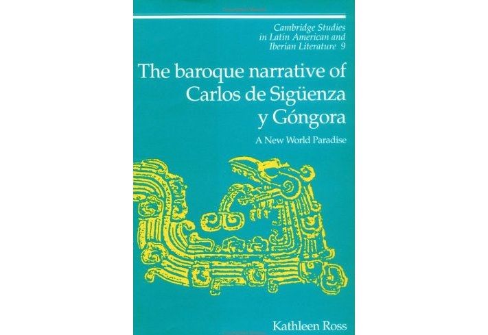 The Baroque Narrative of Carlos de Siguenza y Gongora