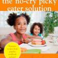 The No-cry Picky Eater Solution