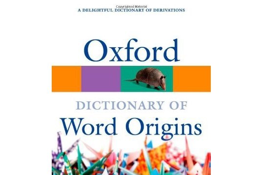 Oxford Dictionary of Word Origins