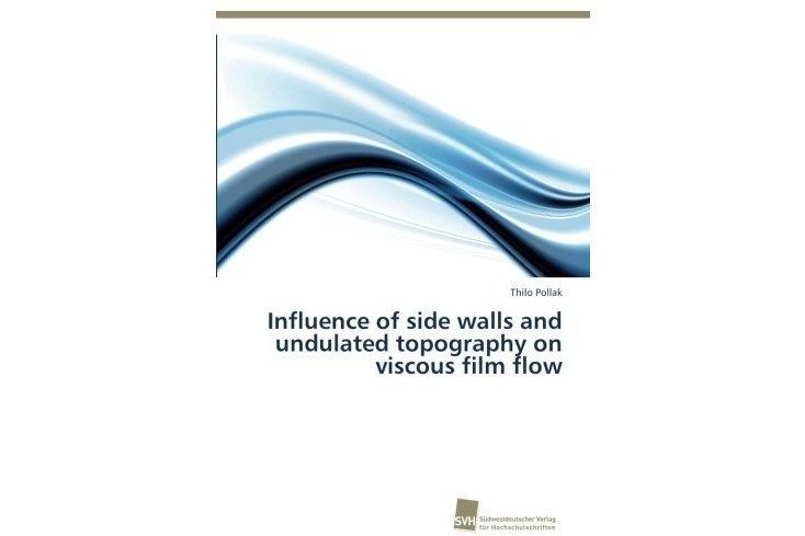 Influence of Side Walls and Undulated Topography on Viscous Film Flow