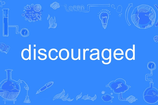 discouraged