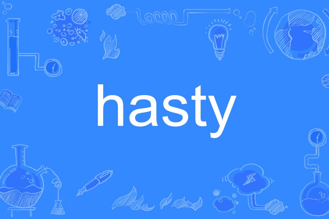 hasty