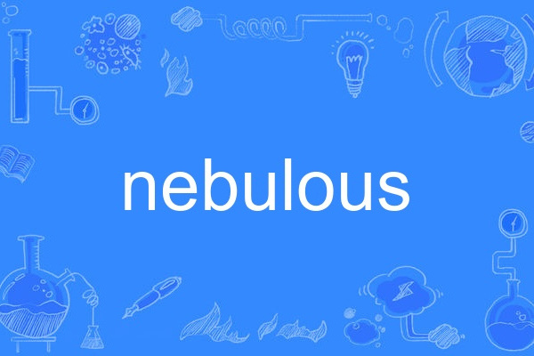 nebulous