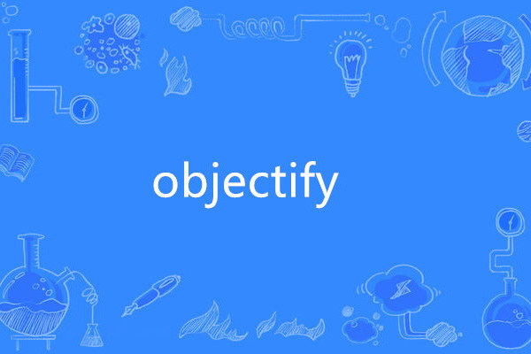 objectify