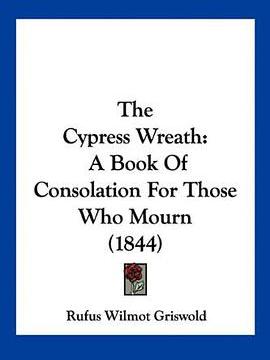 The Cypress Wreath(Griswold, Rufus W.著圖書)