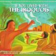 If You Lived With The Iroquois (If You.)