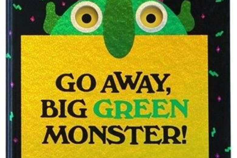 Go Away, Big Green Monster!