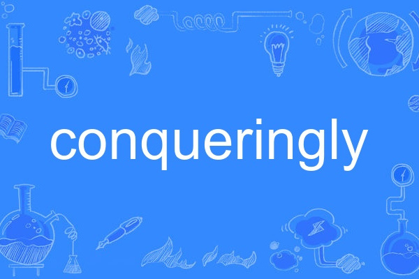 conqueringly