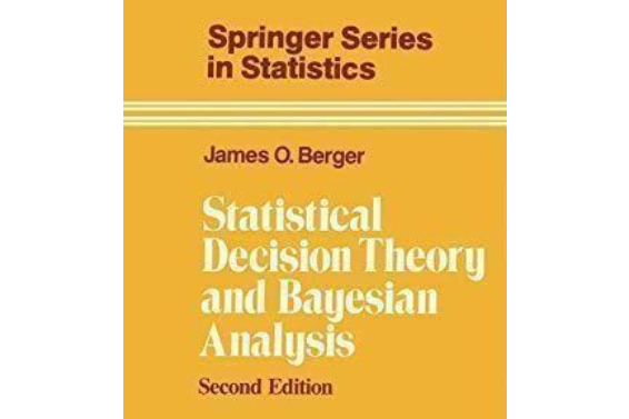 Statistical Decision Theory and Bayesian Analysis