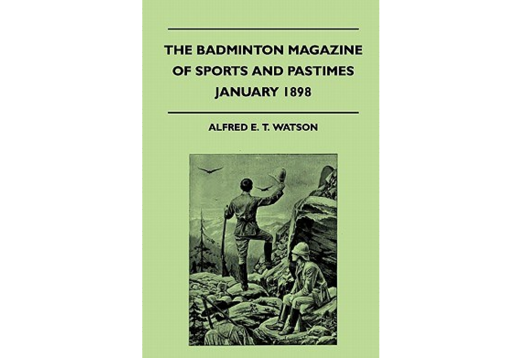 The Badminton Magazine of Sports and Pastimes - January 1898 - Containing Chapters on