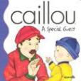 Caillou a Special Guest （木板書）