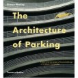 The Architecture of Parking(2007年W W Norton & Co Inc出版的圖書)