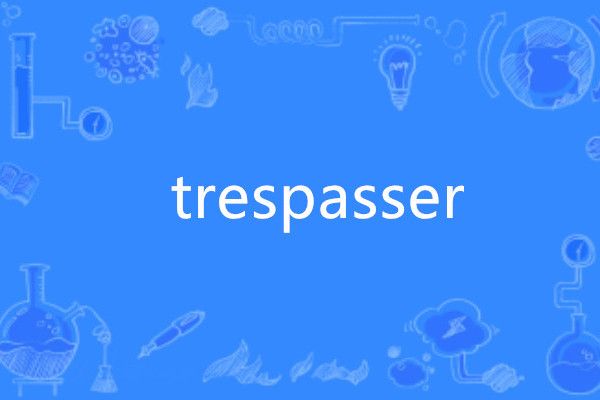 trespasser