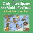 Wow! Cody Investigates the World of Wellns:Stdnt Bk-Grn Lvl-Paper: Student Book