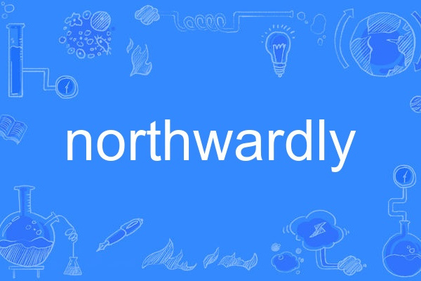 northwardly