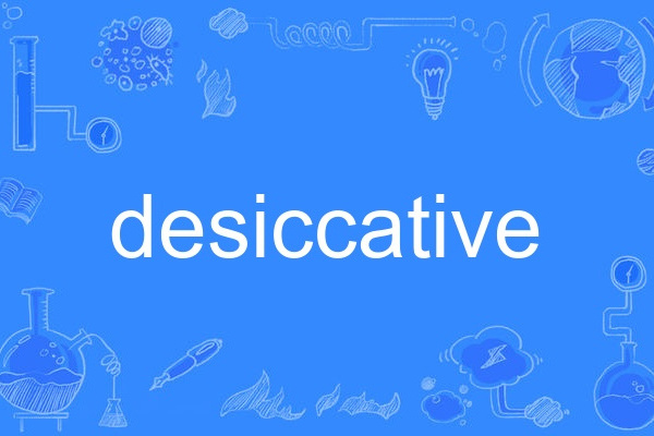 desiccative