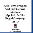 Ahn\x27s New Practical and Easy German Method