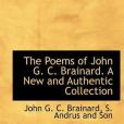 The Poems of John G. C. Brainard. a New and Authentic Collection(Brainard, John G C著圖書)