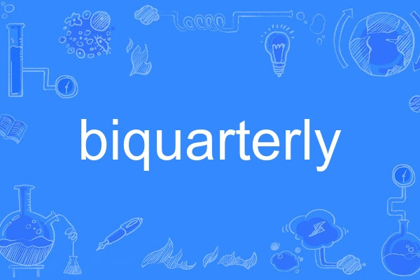 biquarterly