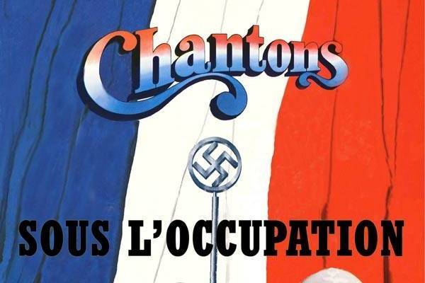 Chantons sous l\x27occupation